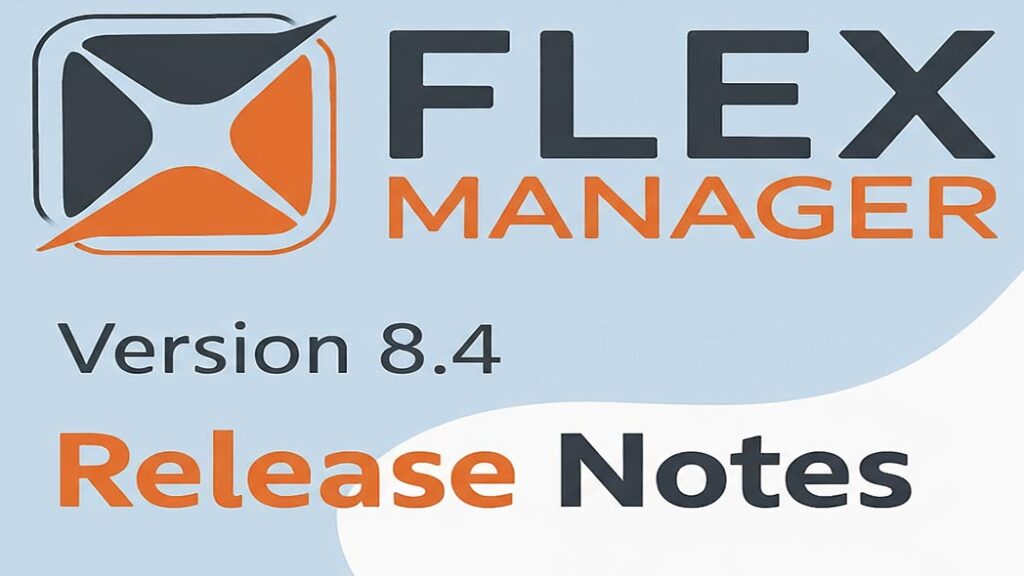 Release notes for version 8.4 of FlexManager compliance software system.