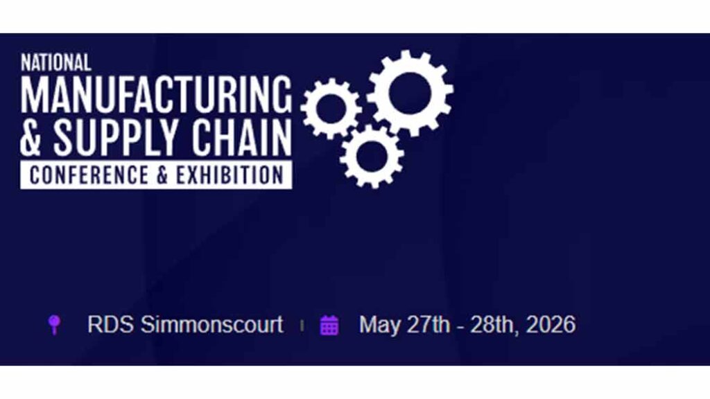 National manufacturing and supply chain expo being hosted in Dublin in 2026